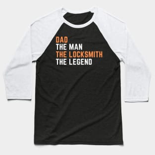 Dad. locksmith. legend Baseball T-Shirt